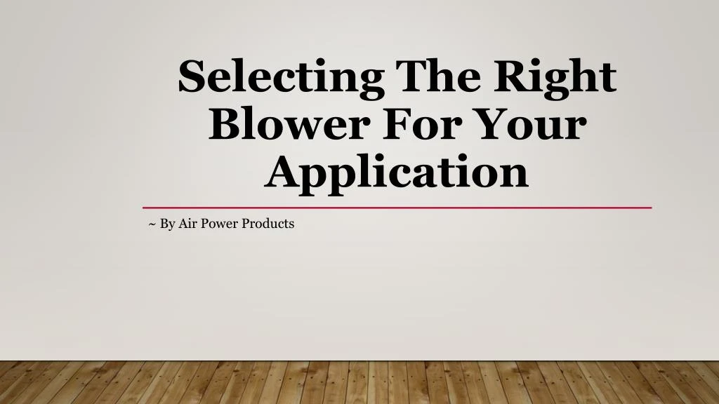 selecting the right blower for your application