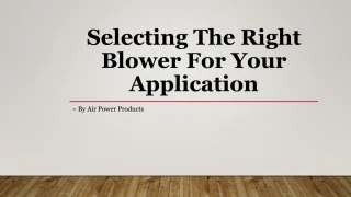 Selecting the Right Blower for Your Application - slide 1