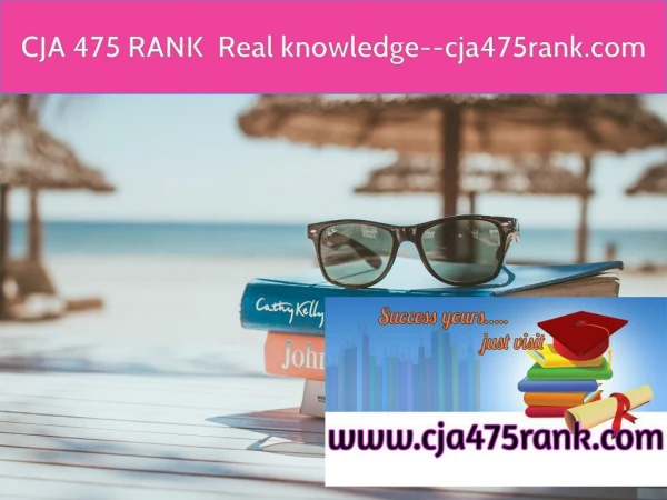 CJA 475 RANK Real knowledge--cja475rank.com