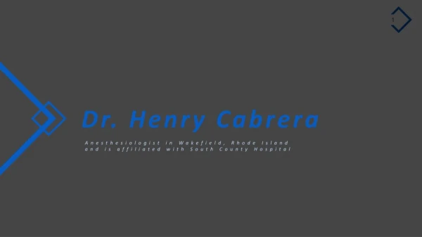 Dr. Henry Cabrera From Wakefield, Rhode Island