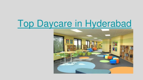 Top Daycare center in Hyderabad