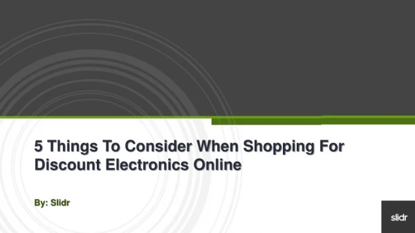 5 Things To Consider When Shopping For Discount Electronics Online
