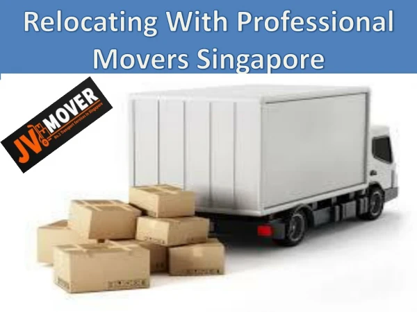 Relocating with Paid movers Singapore