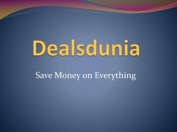 How to Save a Big Amount at online shopping- Dealsdunia