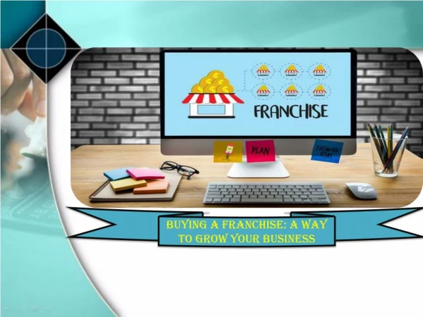 Buying a Franchise: A Way to Grow Your Business