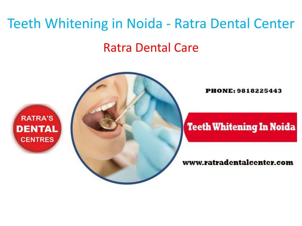 teeth whitening in noida ratra dental center