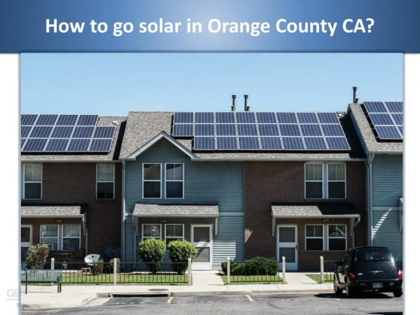 How to go solar in Orange County CA