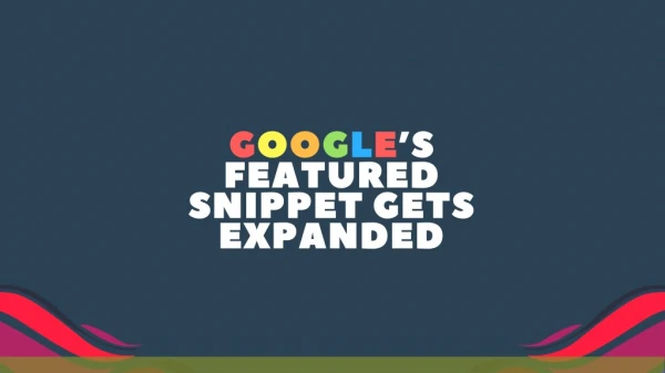 Google’s Featured Snippet Gets Expanded