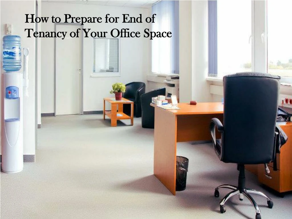 how to prepare for end of tenancy of your office