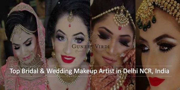 Famous Bridal Makeup Artists in Delhi - Guneet Virdi