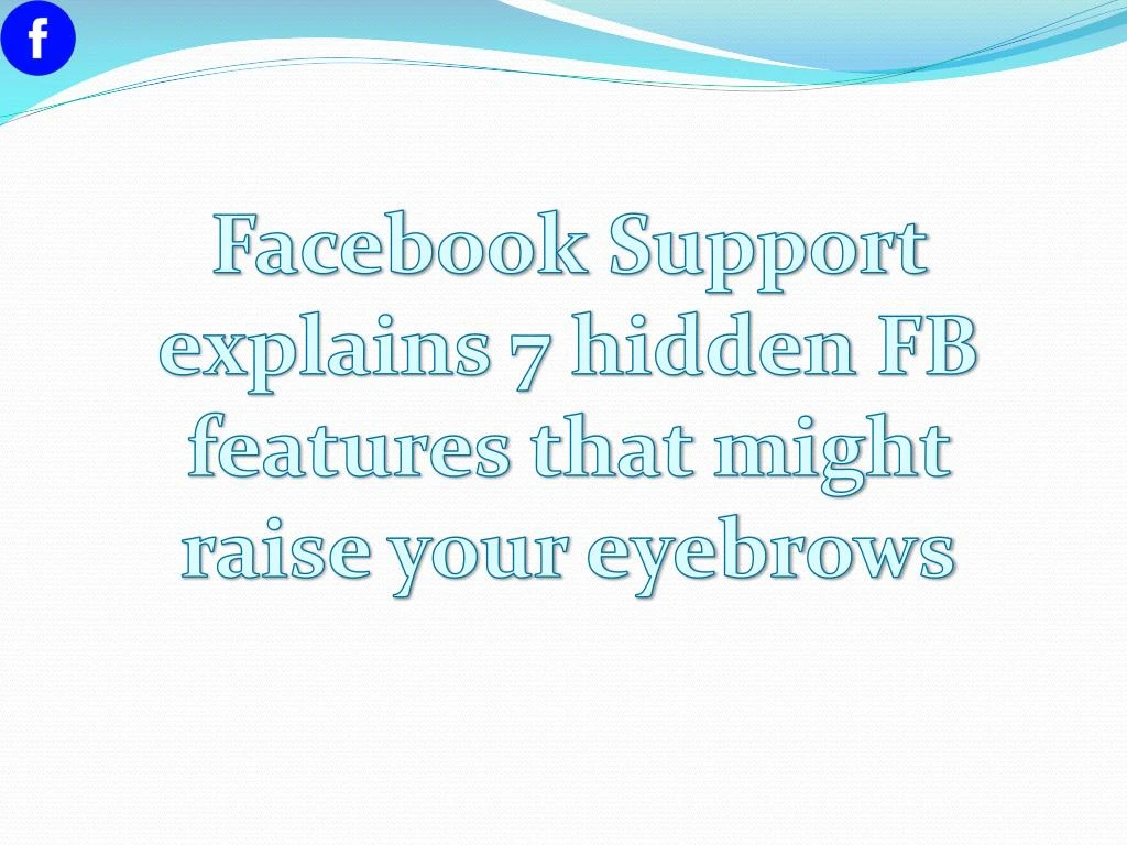 facebook support explains 7 hidden fb features