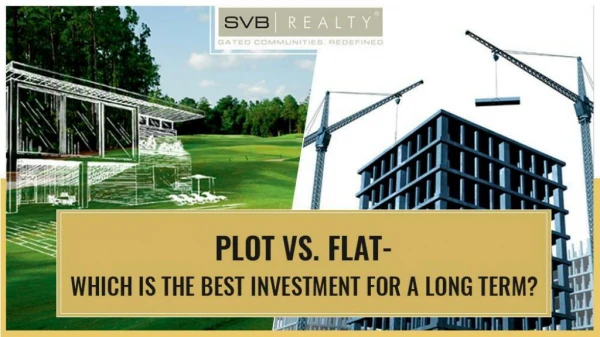 Plot vs Flat - Which Is the Best Investment for a Long Term?