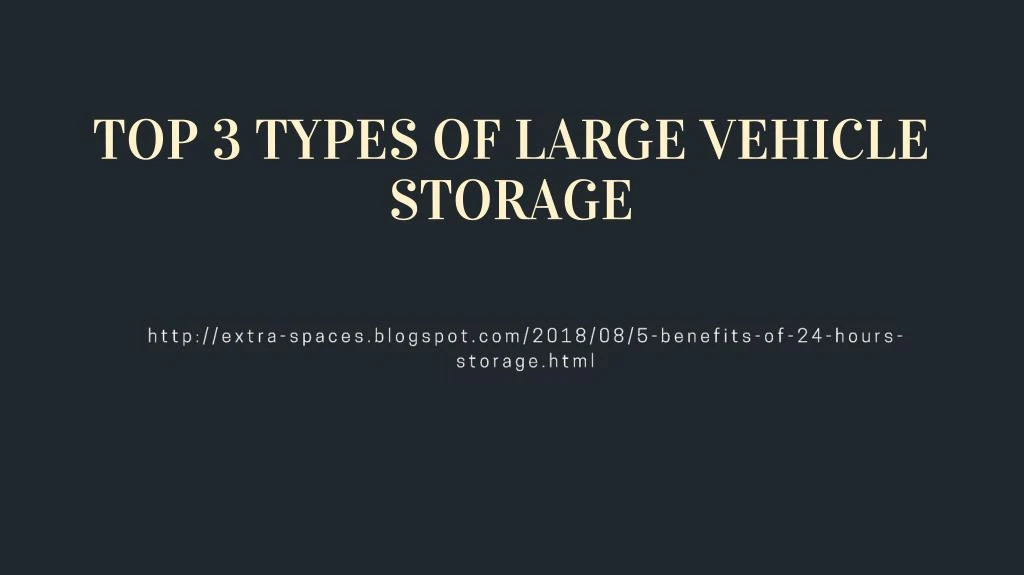 top 3 types of large vehicle storage
