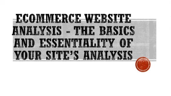 The Basics of Your Siteâ€™s Analysis - Ecommerce Website Analysis