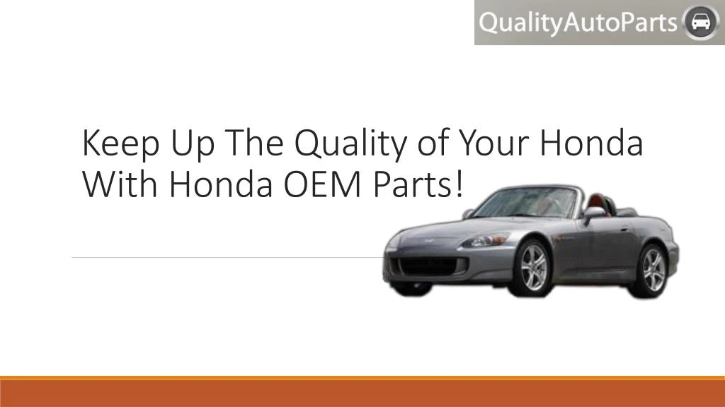 keep up the quality of your honda with honda oem parts