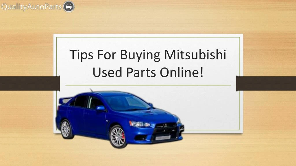 tips for buying mitsubishi used parts online
