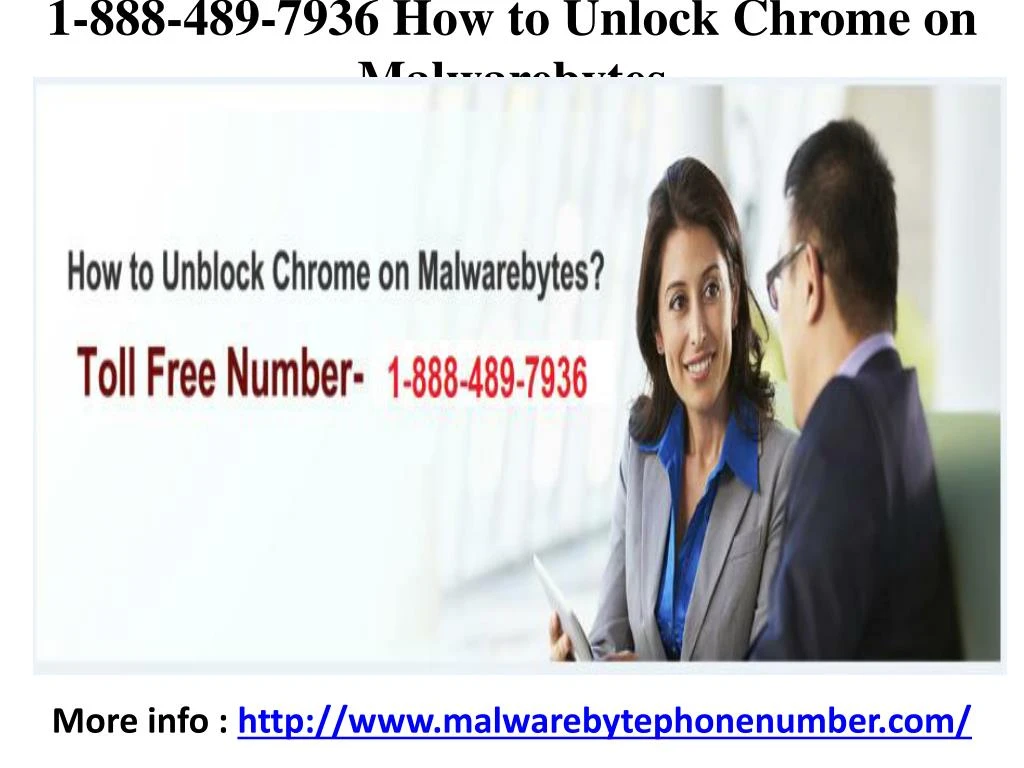 1 888 489 7936 how to unlock chrome on malwarebytes