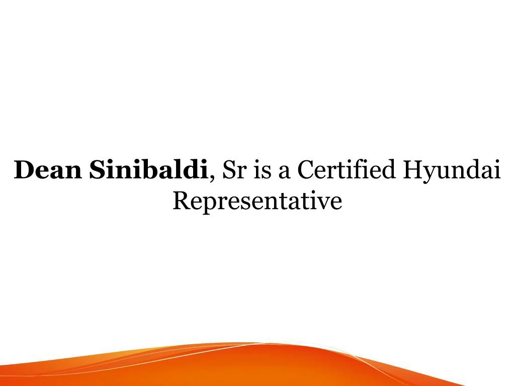 dean sinibaldi sr is a certified hyundai