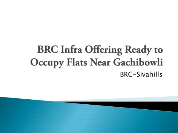 BRC Infra Offering Ready to Occupy Flats Near Gachibowli