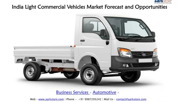India Light Commercial Vehicles Market Forecast and Opportunities - 2013 to 2023 | Aarkstore