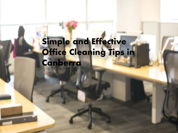 Easy and simple Office cleaning hacks in Canberra