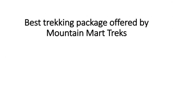 Best trekking package offered by Mountain Mart Treks