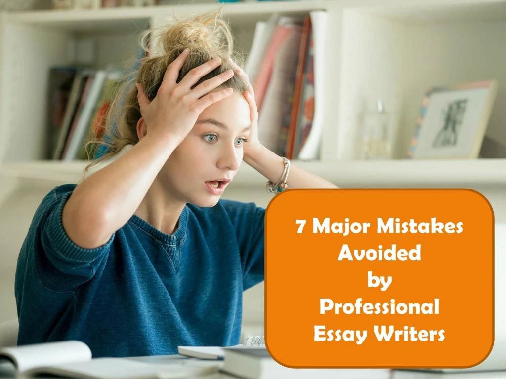 7 major mistakes avoided by professional essay