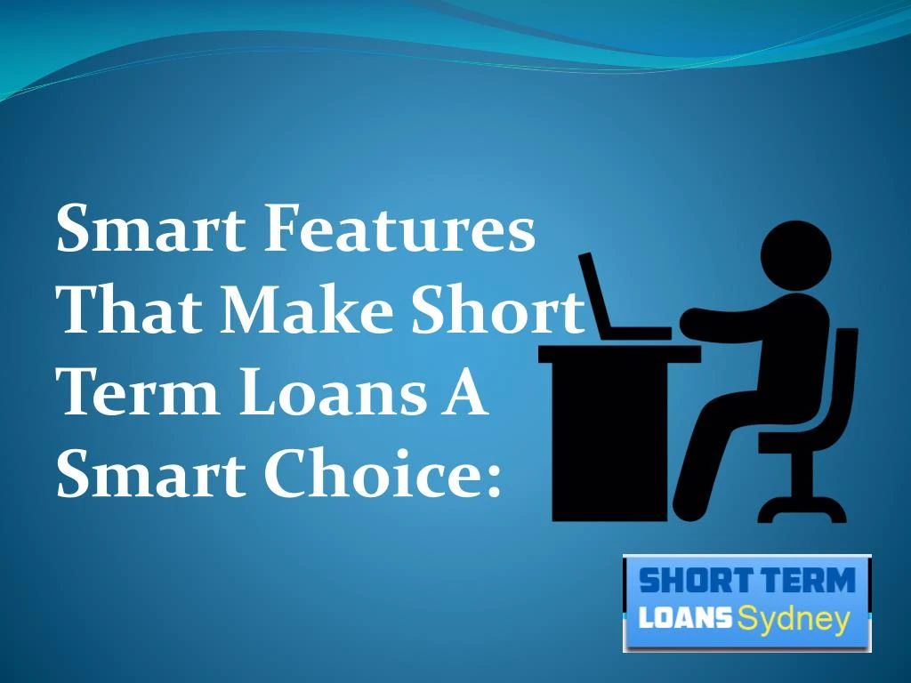 smart features that make short term loans a smart