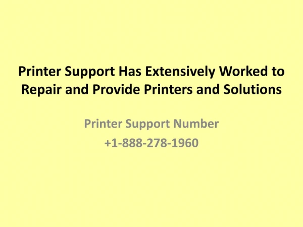 Printer Support Has Extensively Worked to Repair and Provide Printers Support- Free PDF