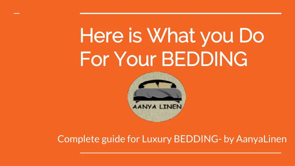 here is what you do for your bedding