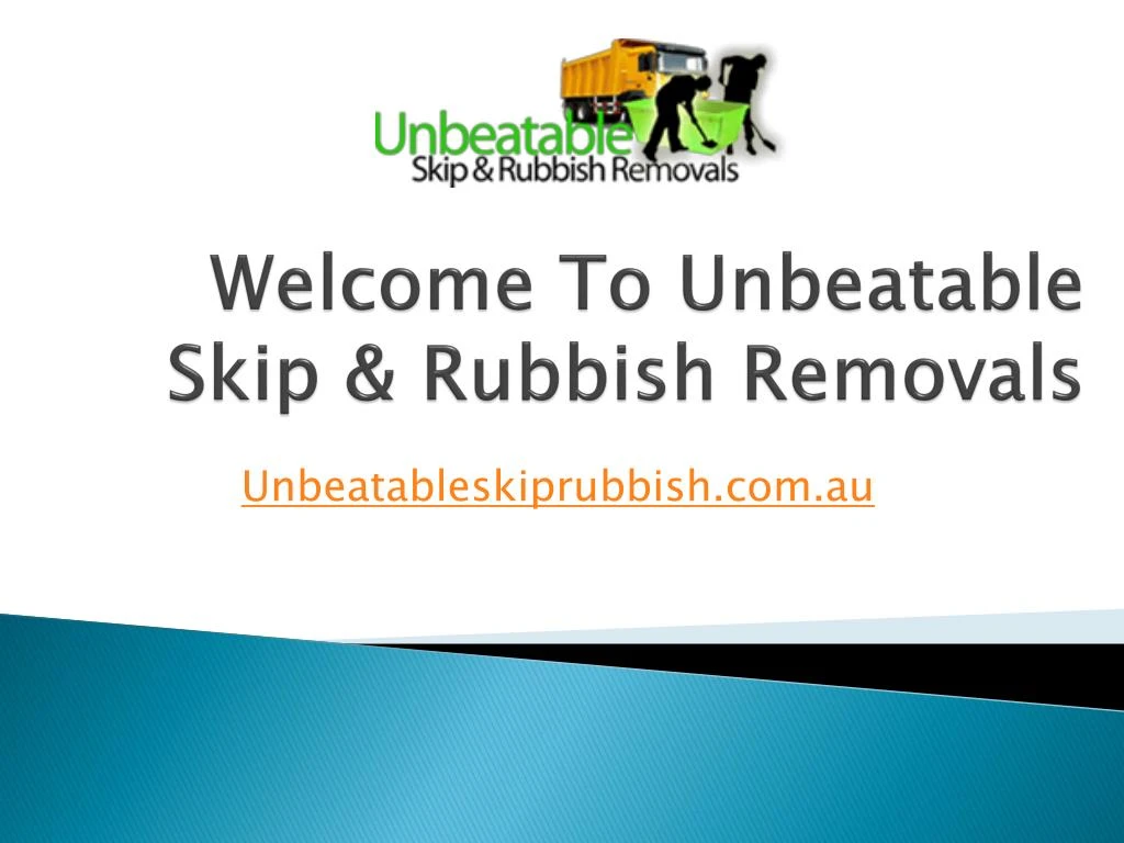 welcome to unbeatable skip rubbish removals