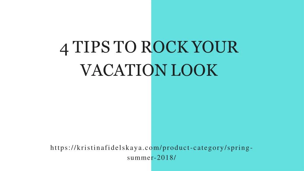 4 tips to rock your vacation look