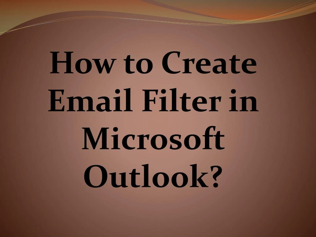 how to create email filter in microsoft outlook