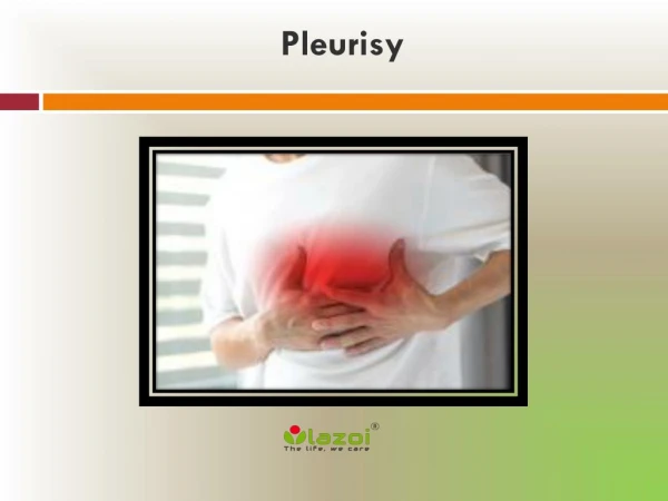 Pleurisy: Causes, Symptoms, Daignosis, Prevention and Treatment