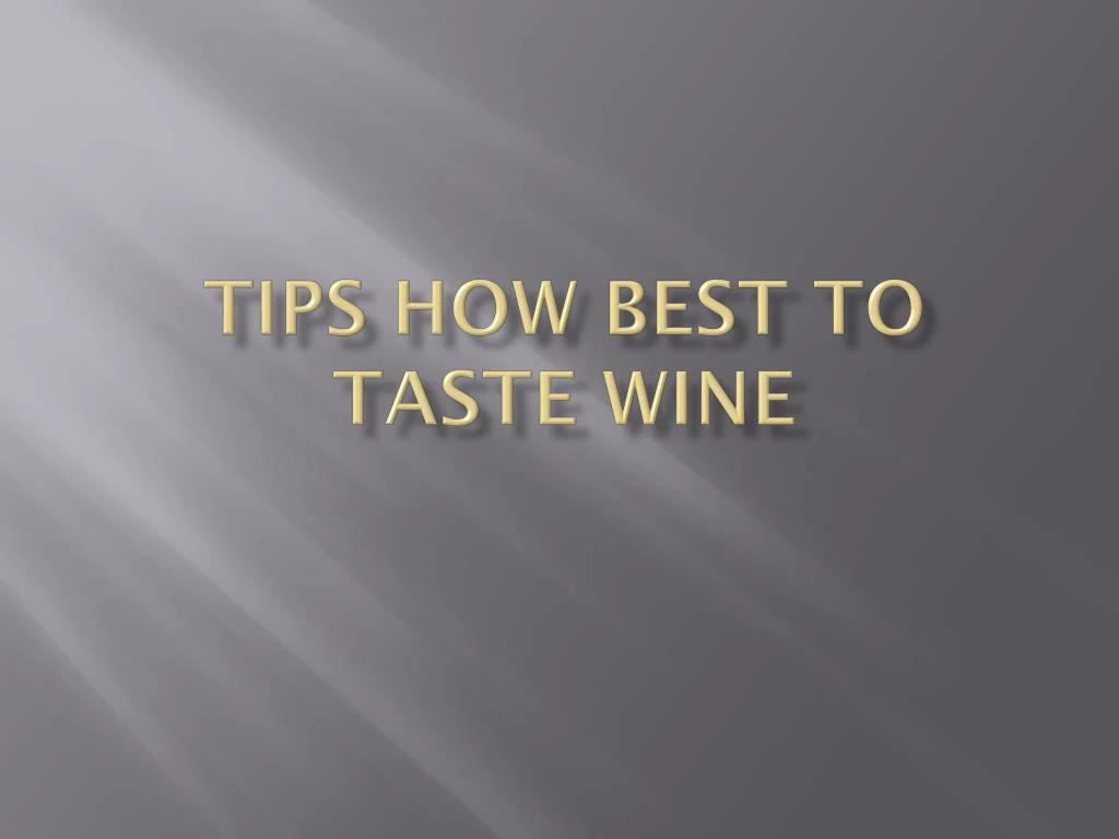 tips how best to taste wine