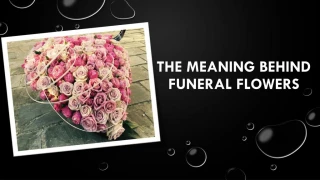 The meaning behind funeral flowers