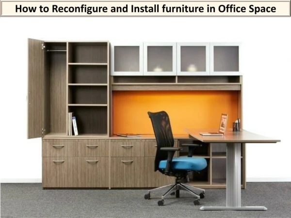 How to Reconfigure and Install furniture in Office Space