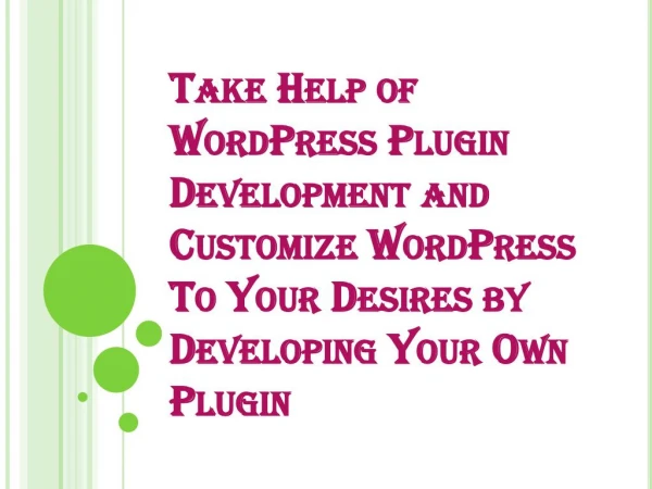 Take Help of WordPress Plugin Development and Customize WordPress To Your Desires by Developing Your Own Plugin