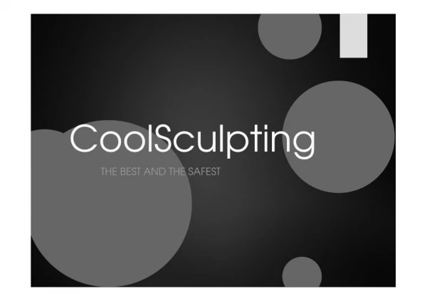CoolSculpting - The Best and The Safest
