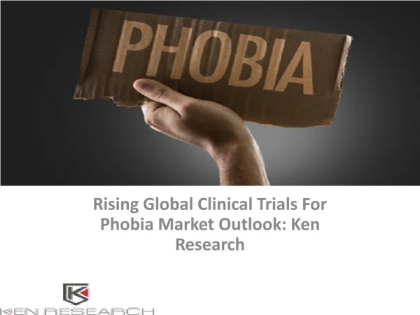 Global Phobia Clinical Trial Market Research Report, Analysis, Opportunities, Forecast, Size, Segmentation, Competitive