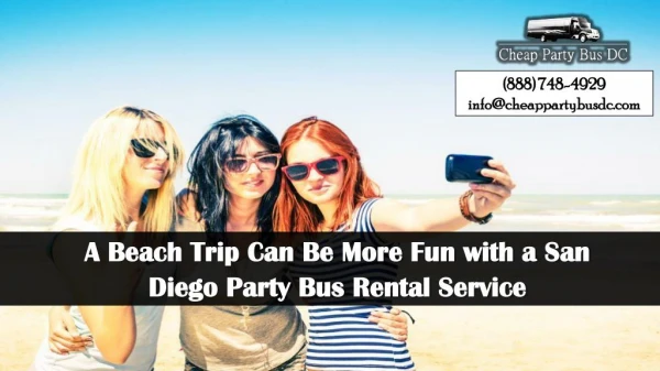 A Beach Trip Can Be More Fun with a San Diego Party Bus Rental Service