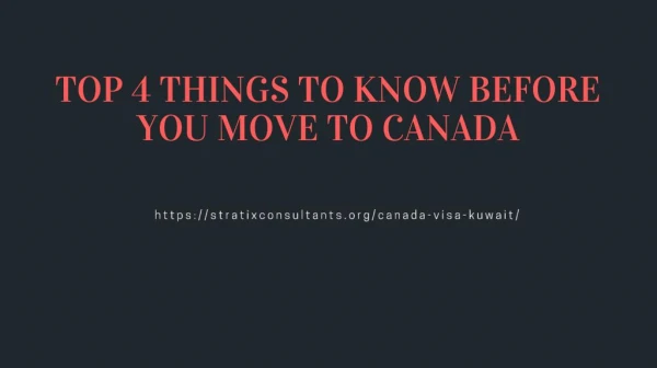 TOP 4 THINGS TO KNOW BEFORE YOU MOVE TO CANADA