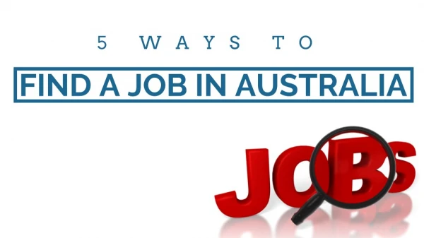 Five Ways To Find a Job in Australia