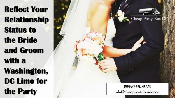 Reflect Your Relationship Status to the Bride and Groom with a Washington, DC Limo for the Party