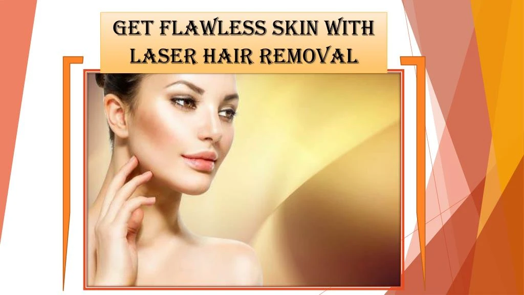 get flawless skin with laser hair removal
