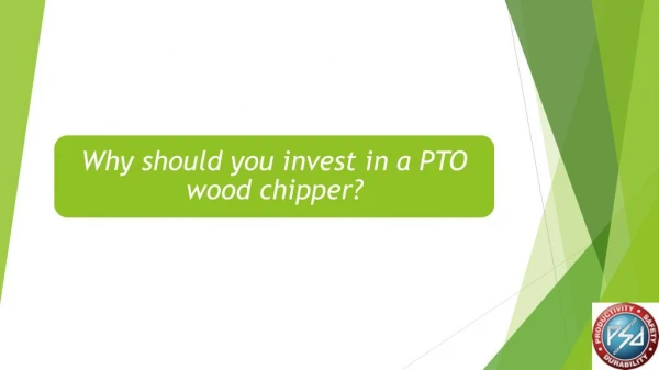 Why should you invest in a PTO wood chipper?
