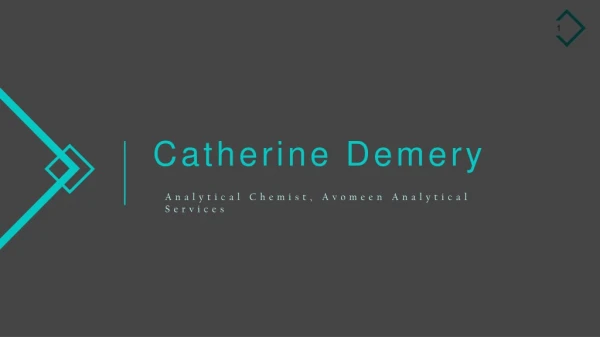 Catherine Demery - Analytical Chemist at Avomeen Analytical Services