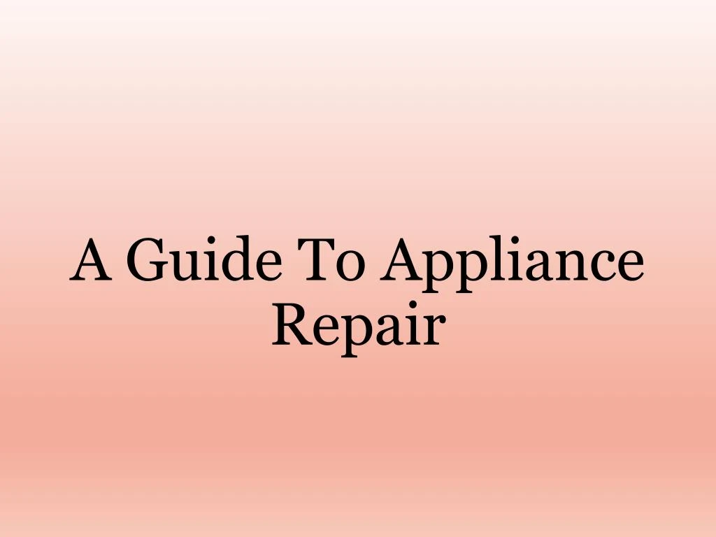 a guide to appliance repair