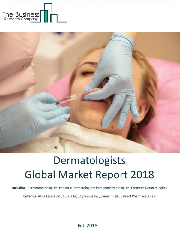 Dermatologists Global Market Report 2018
