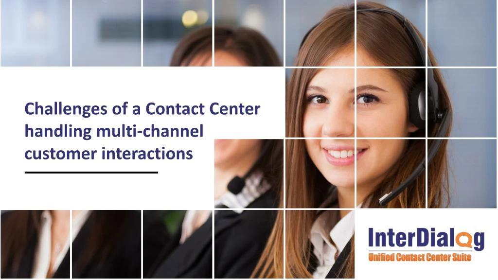 challenges of a contact center handling multi